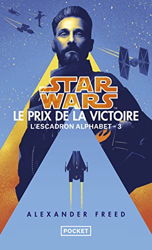 Star Wars L'Escadron Alphabet - tome 3 : Le Prix de la victoire - Tome 3 Le prix de la victoire (3) von POCKET