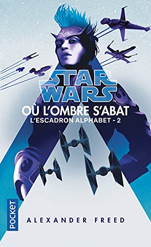 Star Wars - numéro 182 Escadron Alphabet - tome 2 Où l'ombre s'abat (02)