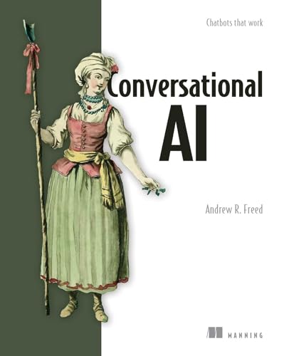 Conversational AI: Chatbots That Work von Manning Publications