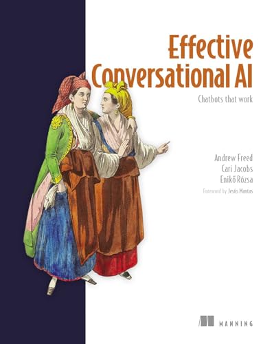 Effective Conversational Ai: Chatbots That Work von Manning Publications