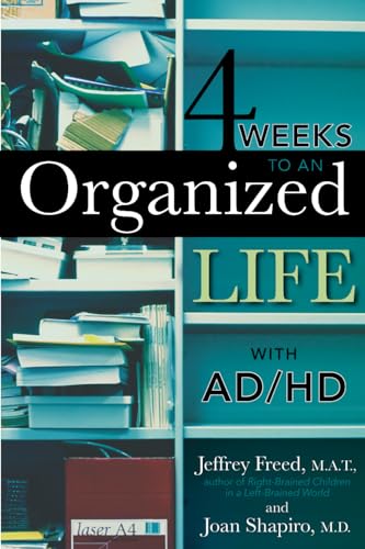4 Weeks To An Organized Life With Ad/Hd
