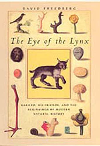 The Eye of the Lynx: Galileo, His Friends and the Beginnings of Modern Natural History