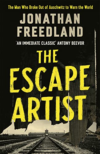 The Escape Artist: The Man Who Broke Out of Auschwitz to Warn the World von John Murray Press