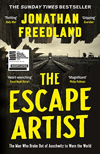 The Escape Artist: The Man Who Broke Out of Auschwitz to Warn the World von John Murray
