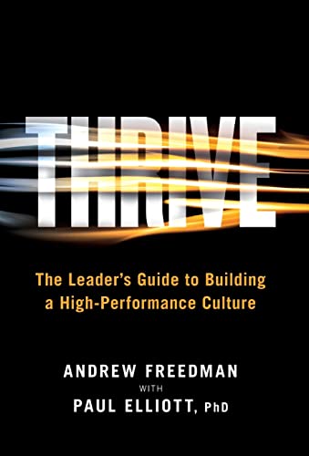 Thrive: The Leader's Guide to Building a High-Performance Culture