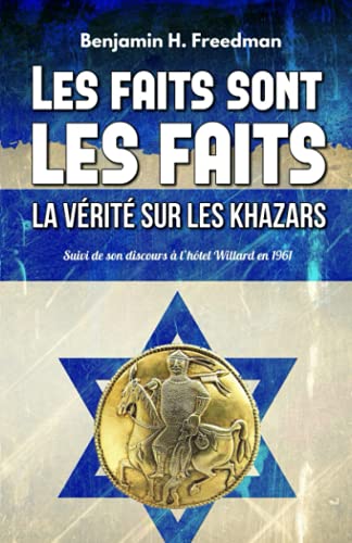 Les faits sont les faits, la vérité sur les Khazars (Annotated): Suivi de son discours à l’hôtel Willard en 1961 von Independently Published