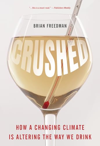 Crushed: How a Changing Climate Is Altering the Way We Drink von Rowman & Littlefield Publishers