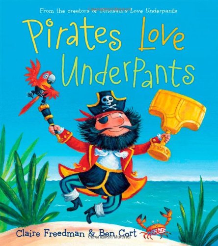 Pirates Love Underpants (Underpants Books)