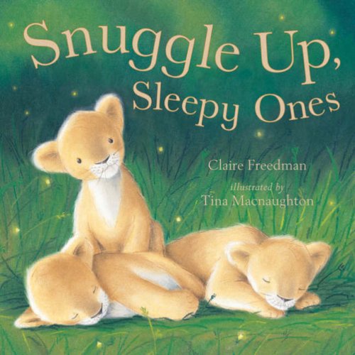 Snuggle Up, Sleepy Ones Snuggle Up, Sleepy Ones