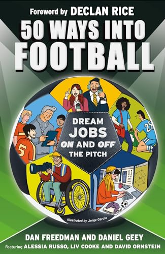50 Ways Into Football: Dream Jobs On and Off the Pitch 50 Ways Into Football: Dream Jobs On and Off the Pitch von Wren & Rook