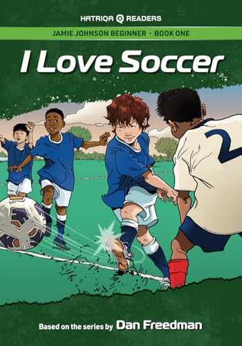Jamie Johnson: I Love Soccer (HATRIQA Graded Readers) (Jamie Johnson Reader Series - Beginner Level, Band 1)