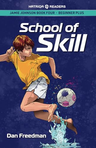 Jamie Johnson: School of Skill (HATRIQA Graded Readers) (Jamie Johnson Reader Series, Band 4) von HATRIQA