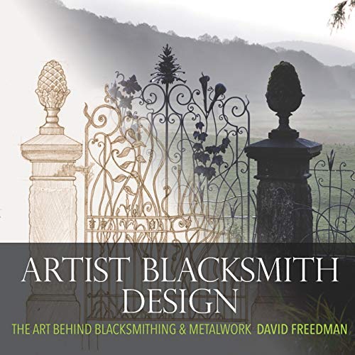 Artist Blacksmith Design: The Art Behind Blacksmithing and Metalwork von Independently Published