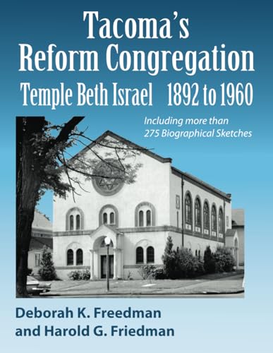 Tacoma's Reform Congregation - Temple Beth Israel 1892-1960: Including over 275 biographical sketches von Independently published