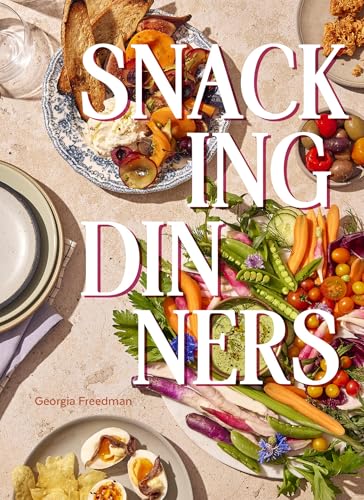 Snacking Dinners: 50+ Recipes for Low-lift, High-reward Dinners That Delight von Hardie Grant US