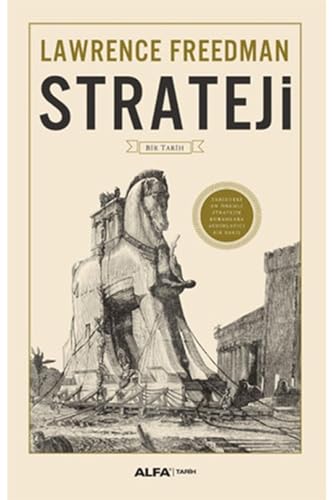Strateji - Bir Tarih Fleksi Kapak: Bir Tarih Tarihteki En Önemli Startejik Kuramlara aydınlatıcı Bir Bakış Strateji - Bir Tarih Fleksi Kapak: Bir Tarih Tarihteki En Önemli Startejik Kuramlara aydınlatıcı Bir Bakış von Alfa Yayınları
