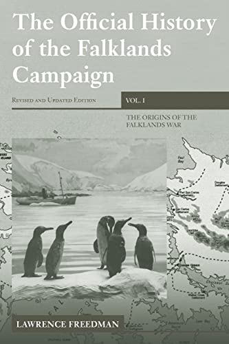The Official History of the Falklands Campaign, Volume 1: The Origins of the Falklands War (Whitehall Histories: Government Official History Series, Band 1)