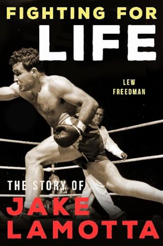 Fighting for Life: The Story of Jake Lamotta
