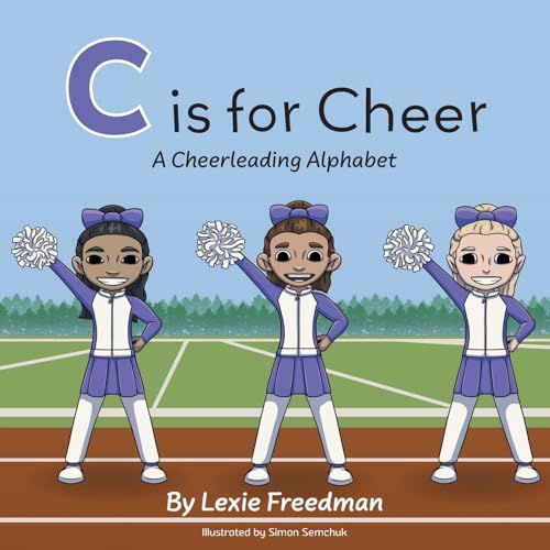 C is for Cheer: A Cheerleading Alphabet von FriesenPress