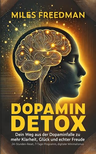 Dopamin Detox: Dein Weg aus der Dopaminfalle zu mehr Klarheit, Glück und echter Freude: 24-Stunden-Reset, 7-Tage-Programm, digitaler Minimalismus. Mit Arbeitsblättern, Checklisten und mehr Dopamin Detox: Dein Weg aus der Dopaminfalle zu mehr Klarheit, Glück und echter Freude: 24-Stunden-Reset, 7-Tage-Programm, digitaler Minimalismus. Mit Arbeitsblättern, Checklisten und mehr von aionas Verlag