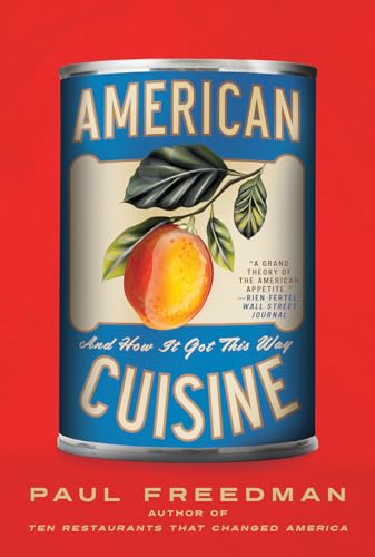 American Cuisine: And How It Got This Way