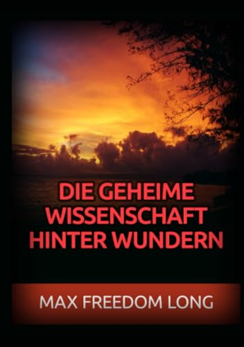 Die Geheime wissenschaft hinter Wundern