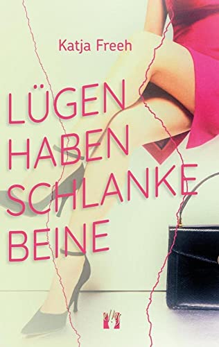 Lügen haben schlanke Beine: Liebesroman von édition el!es