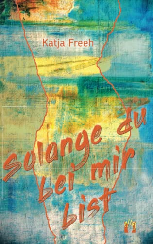 Solange du bei mir bist: Liebesroman