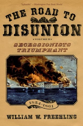 The Road to Disunion: Volume II: Secessionists Triumphant, 1854-1861 von OUP USA