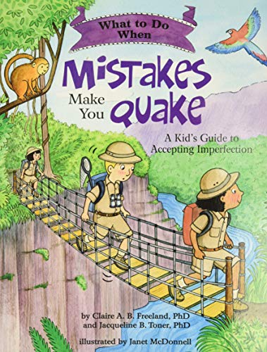 What to Do When Mistakes Make You Quake: A Kid's Guide to Accepting Imperfection (What-to-do Guides for Kids)