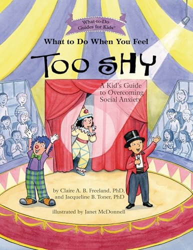 What to Do When You Feel Too Shy: A Kid's Guide to Overcoming Social Anxiety (What-to-do Guides for Kids) von Magination Press