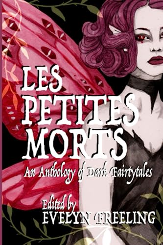 Les Petites Morts: An Anthology of Dark Fairy Tales and Folklore von Ghost Orchid Press