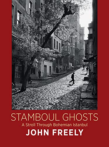 Stamboul Ghosts: A Stroll Through Bohemian Istanbul von Cornucopia