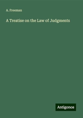 A Treatise on the Law of Judgments von Antigonos Verlag