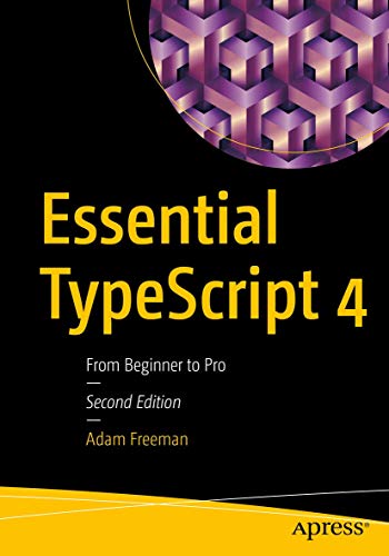 Essential TypeScript 4: From Beginner to Pro von Apress