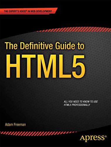 The Definitive Guide to HTML5 von Apress