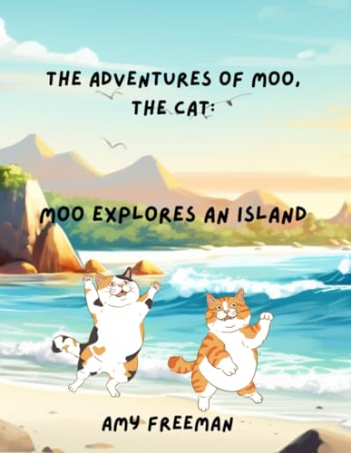 The Adventures of Moo, The Cat: Moo Explores An Island von Library and Archives Canada