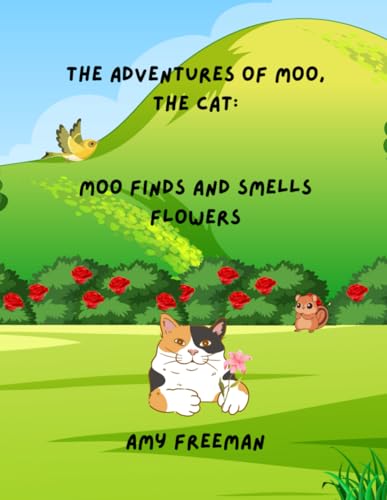 The Adventures of Moo, The Cat: Moo Finds And Smells Flowers von Library and Archives Canada