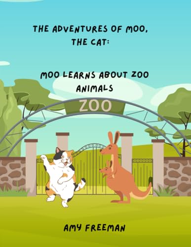 The Adventures of Moo, The Cat: Moo Learns About Zoo Animals The Adventures of Moo, The Cat: Moo Learns About Zoo Animals von Library and Archives Canada