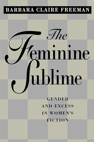 The Feminine Sublime: Gender and Excess in Women's Fiction