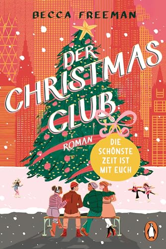 Der Christmas Club: Die schönste Zeit ist mit euch. Roman. »Witzig, warmherzig und ganz einfach brillant!« Carley Fortune Der Christmas Club: Die schönste Zeit ist mit euch. Roman. »Witzig, warmherzig und ganz einfach brillant!« Carley Fortune