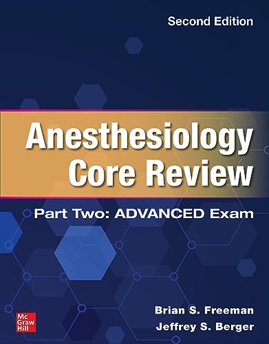 Anesthesiology Core Review: Advanced Exam Anesthesiology Core Review: Advanced Exam
