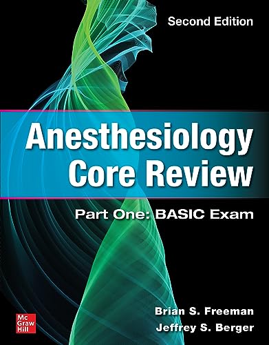 Anesthesiology Core Review: Basic Exam von McGraw-Hill Education