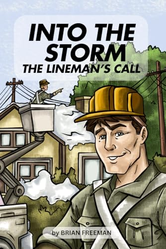 Into the Storm: The Lineman's Call (The Blue Collar Brigade) von Independently published
