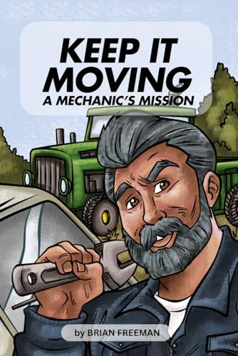 Keep It Moving: Mechanic's Mission (The Blue Collar Brigade) von Independently published