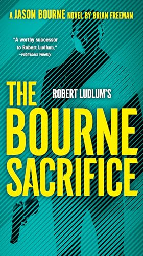 Robert Ludlum's The Bourne Sacrifice (Jason Bourne, Band 17)