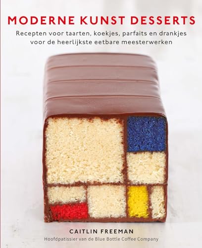 Moderne kunst desserts: recepten voor taarten, koekjes, parfaits en drankjes voor de heerlijkste eetbare meesterwerken