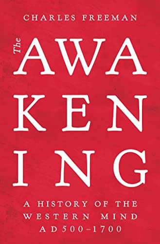 The Awakening: A History of the Western Mind AD 500 - 1700 von Apollo