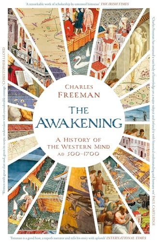 The Awakening: A History of the Western Mind AD 500 - 1700 The Awakening: A History of the Western Mind AD 500 - 1700