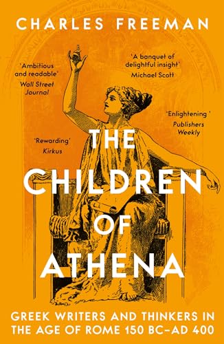 The Children of Athena: Greek writers and thinkers in the Age of Rome, 150 BC–AD 400 The Children of Athena: Greek writers and thinkers in the Age of Rome, 150 BC–AD 400 von Apollo